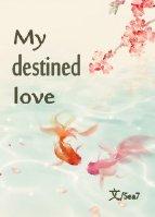 My destined love